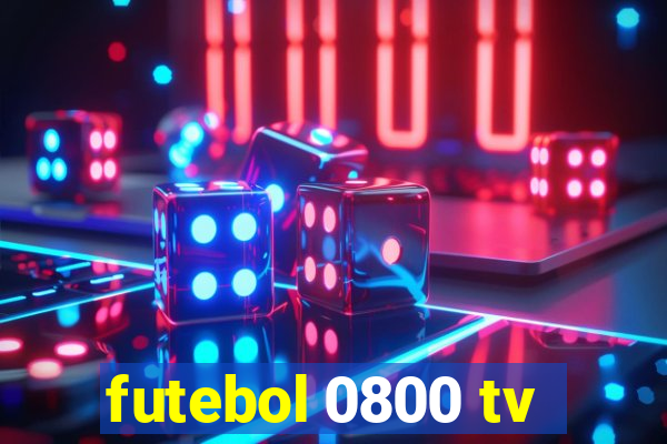 futebol 0800 tv